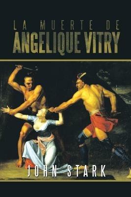 La Muerte de Angelique Vitry - John Stark - cover