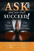Ask and You Shall Succeed!: The Master Closer Vs. the Super Salesman