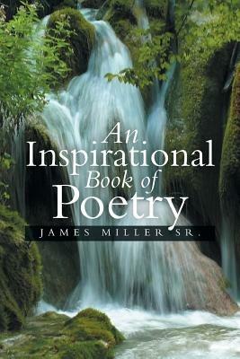 An Inspirational Book of Poetry - James Miller - cover