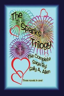 The Sparks Trilogy - Sally a Allen - cover