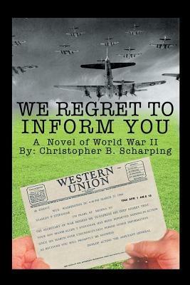 We Regret to Inform You - Christopher B Scharping - cover
