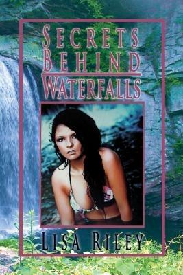 Secrets Behind Waterfalls - Lisa Riley - cover