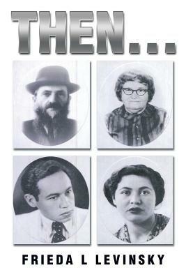 Then & Now - Frieda L Levinsky - cover