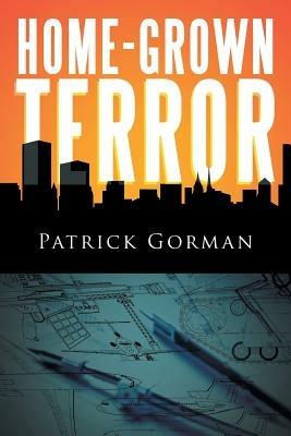 Home-Grown Terror - Patrick Gorman - cover