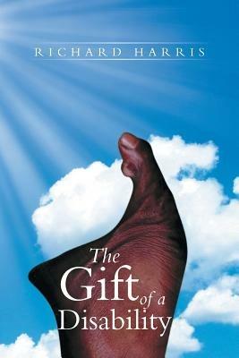 The Gift of a Disability - Richard Harris - cover