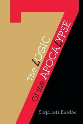 The Logic of the Apocalypse - Stephen Beebe - cover