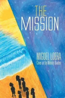 The Mission - Miguel Loera - cover