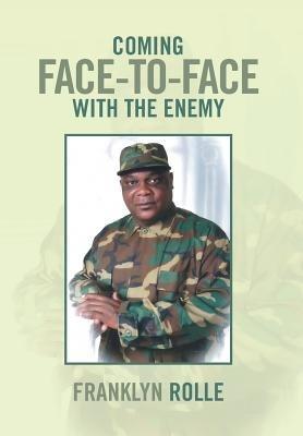 Coming Face-To-Face with the Enemy - Franklyn Rolle - cover