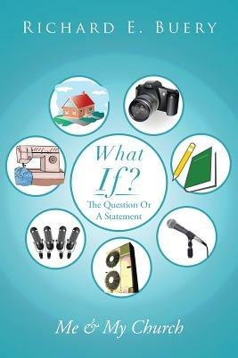What If?: The Question or a Statement - Richard E Buery - cover
