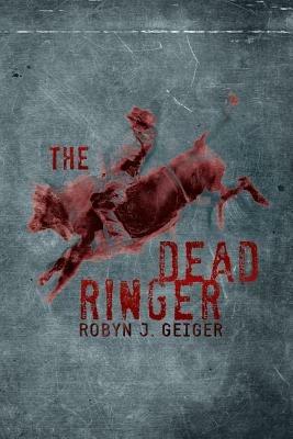 The Dead Ringer - Robyn J Geiger - cover