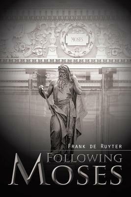 Following Moses - Frank De Ruyter - cover