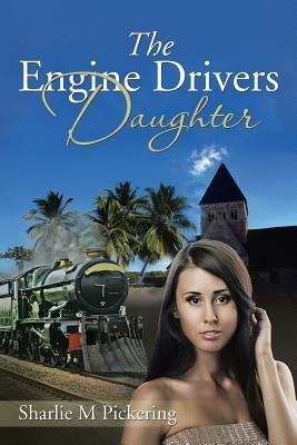 The Engine Drivers Daughter - Sharlie M Pickering - cover