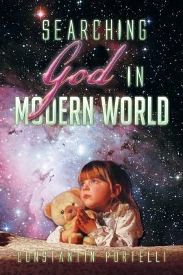 Searching God in Modern World - Constantin Portelli - cover