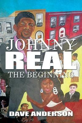 Johnny Real: The Beginning - Dave Anderson - cover