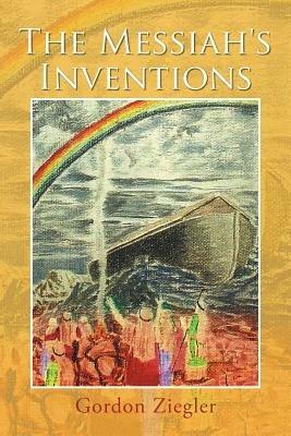 The Messiah's Inventions - Gordon Ziegler - cover