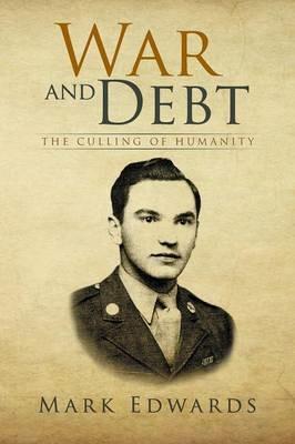 War and Debt: The Culling of Humanity - Mark Edwards - cover