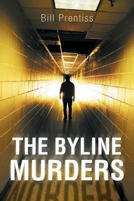 The Byline Murders - Bill Prentiss - cover