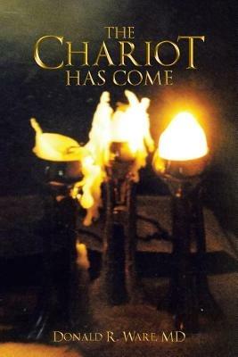 The Chariot Has Come - Donald R Ware - cover