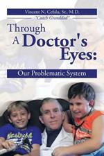 Through a Doctor's Eyes: Our Problematic System