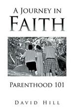A Journey in Faith Parenthood 101