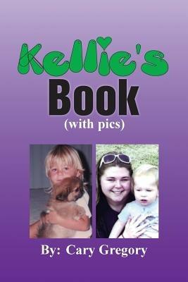 Kellie's Book: (With Pics) - Cary Gregory - cover