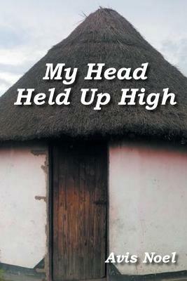 My Head Held Up High - Avis Noel - cover