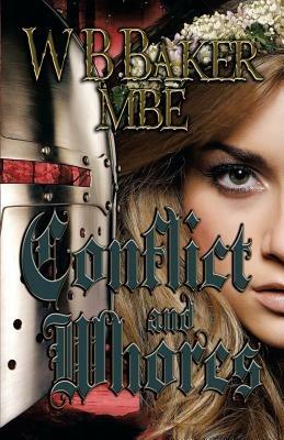 Conflict and Whores - W B Baker Mbe - cover