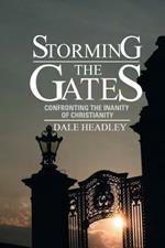 Storming the Gates: Confronting the Inanity of Christianity