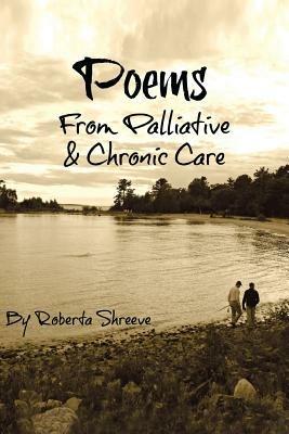 Poems from Palliative & Chronic Care - Roberta Shreeve - cover