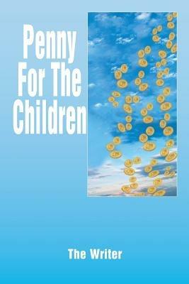 Penny For The Children - The Writer - cover