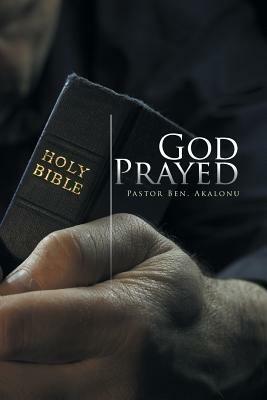 God Prayed - Pastor Ben Akalonu - cover