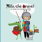 Milo, the brave: I'm ready for school!