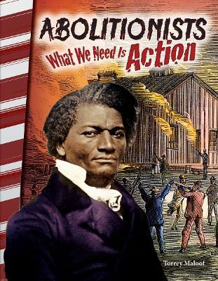Abolitionists: What We Need Is Action - Torrey Maloof - cover