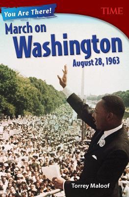 You Are There! March on Washington, August 28, 1963 - Torrey Maloof - cover