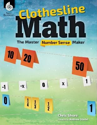 Clothesline Math: The Master Number Sense Maker - Chris Shore - cover