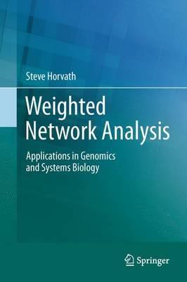 Weighted Network Analysis: Applications in Genomics and Systems Biology - Steve Horvath - cover