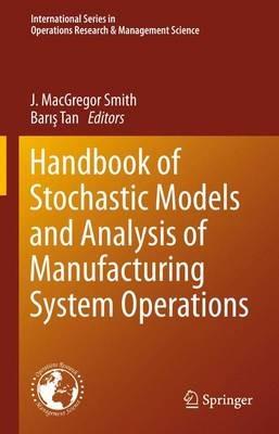 Handbook of Stochastic Models and Analysis of Manufacturing System Operations - cover