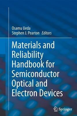 Materials and Reliability Handbook for Semiconductor Optical and Electron Devices - cover