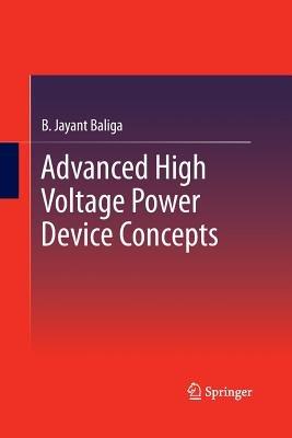 Advanced High Voltage Power Device Concepts - B. Jayant Baliga - cover