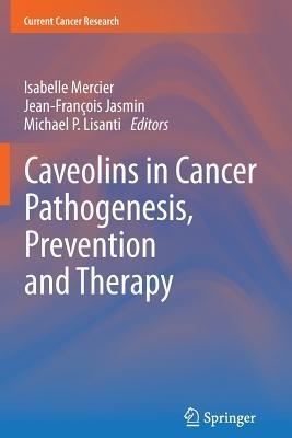 Caveolins in Cancer Pathogenesis, Prevention and Therapy - cover