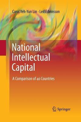 National Intellectual Capital: A Comparison of 40 Countries - Carol Yeh-Yun Lin,Leif Edvinsson - cover