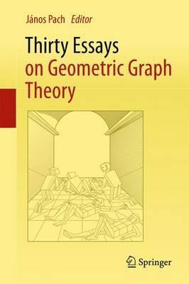 Thirty Essays on Geometric Graph Theory - cover