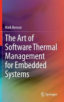 The Art of Software Thermal Management for Embedded Systems - Mark Benson - cover