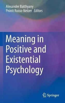 Meaning in Positive and Existential Psychology - cover