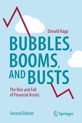 Bubbles, Booms, and Busts: The Rise and Fall of Financial Assets - Donald Rapp - cover