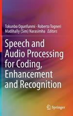 Speech and Audio Processing for Coding, Enhancement and Recognition
