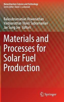 Materials and Processes for Solar Fuel Production - cover