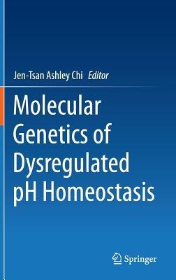 Molecular Genetics of Dysregulated pH Homeostasis - cover