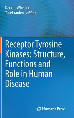 Receptor Tyrosine Kinases: Structure, Functions and Role in Human Disease - cover