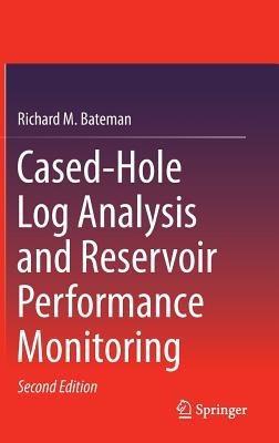Cased-Hole Log Analysis and Reservoir Performance Monitoring - Richard M. Bateman - cover
